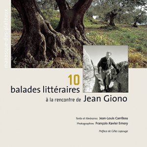 10 balades littéraires à la rencontre de Jean Giono