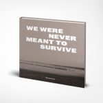 We Were Never Meant To Survive, de Marion Gronier