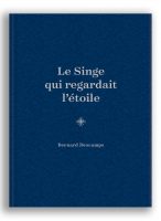 Le Singe qui regardait l'étoile - couverture provisoire Le Singe qui regardait l'étoile - couverture provisoire