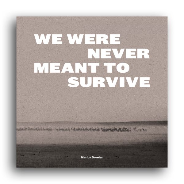 We Were Never Meant to Survive