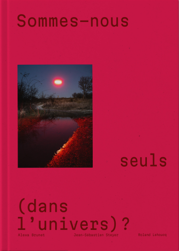 Couverture de Sommes-nous seuls (dans l'univers)? d'Alexa Brunet, Roland Lehoucq et Jean-Sébastien Steyer. Couverture de Sommes-nous seuls (dans l'univers)? d'Alexa Brunet, Roland Lehoucq et Jean-Sébastien Steyer.