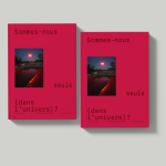 Sommes-nous seuls (dans l'univers)? d'Alexa Brunet, Roland Lehouc et Jean-Sébastien Sommes-nous seuls (dans l'univers)? d'Alexa Brunet, Roland Lehoucq et Jean-Sébastien Steyer